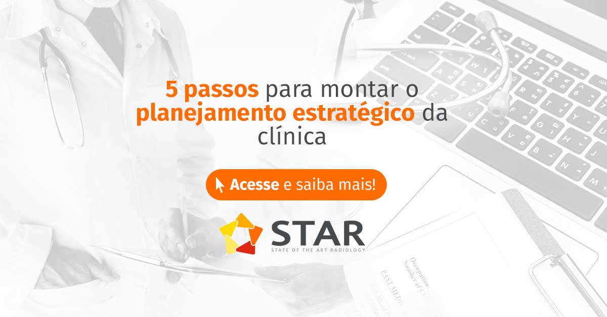 5 passos para montar o planejamento estratégico da clínica | STAR Telerradiologia 2