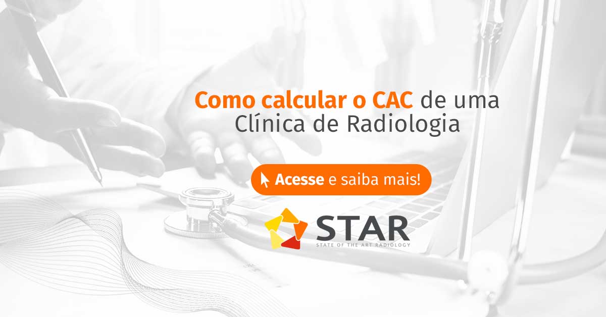 Afinal, como calcular o CAC de uma clínica de radiologia? | STAR Telerradiologia 2
