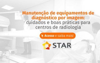 Manutenção de equipamentos de diagnóstico de imagem: cuidados e boas práticas para centros de radiologia | STAR Telerradiologia 1