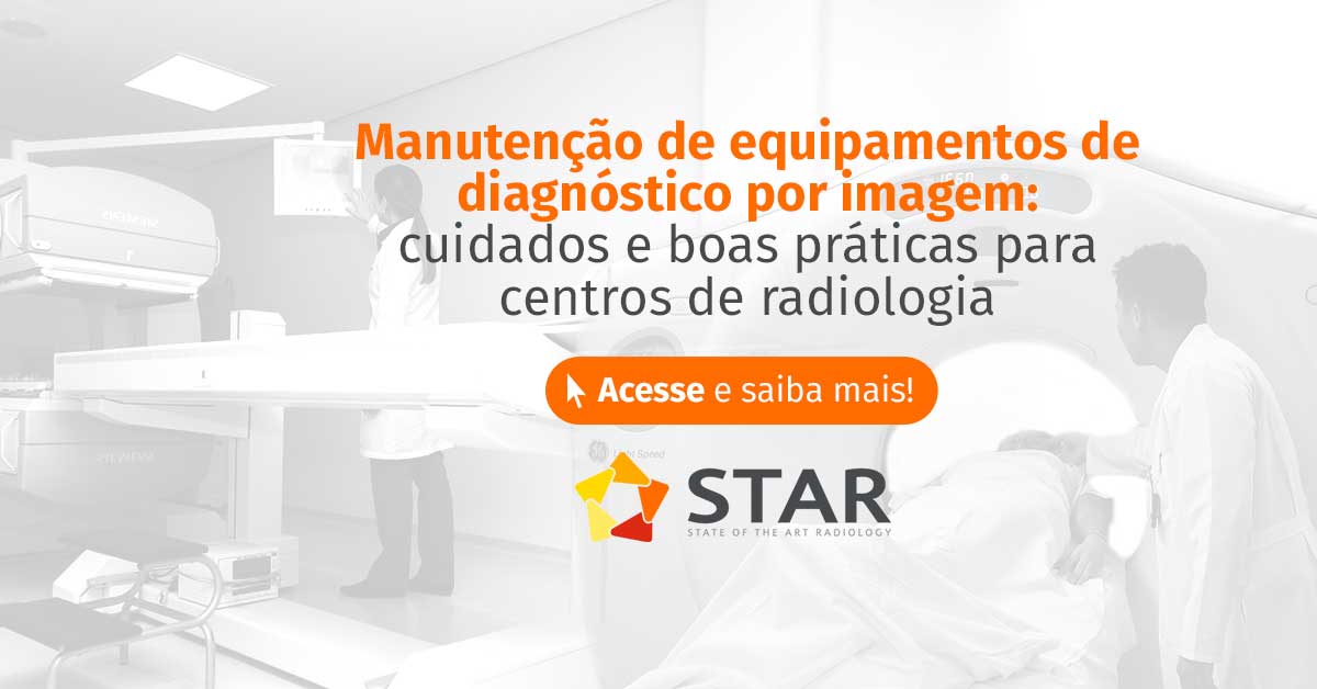 Manutenção de equipamentos de diagnóstico de imagem: cuidados e boas práticas para centros de radiologia | STAR Telerradiologia 1